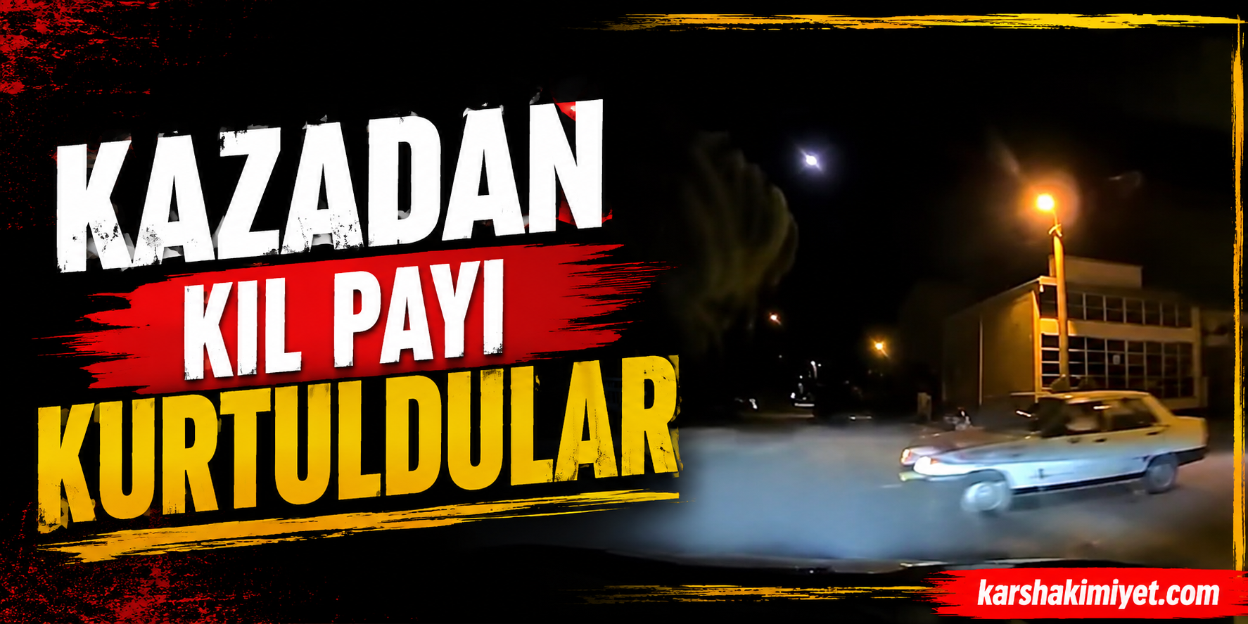 Kazadan kıl payı kurtuldular