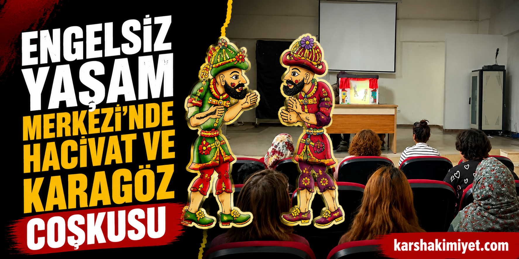 Engelsiz Yaşam Merkezi'nde Hacivat ve Karagöz Coşkusu