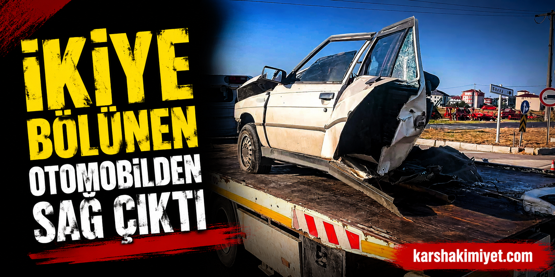 İkiye bölünen otomobilden sağ çıktı