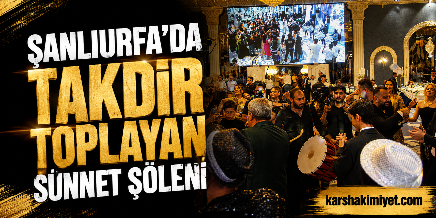 Şanlıurfa'da Takdir Toplayan Sünnet Şöleni