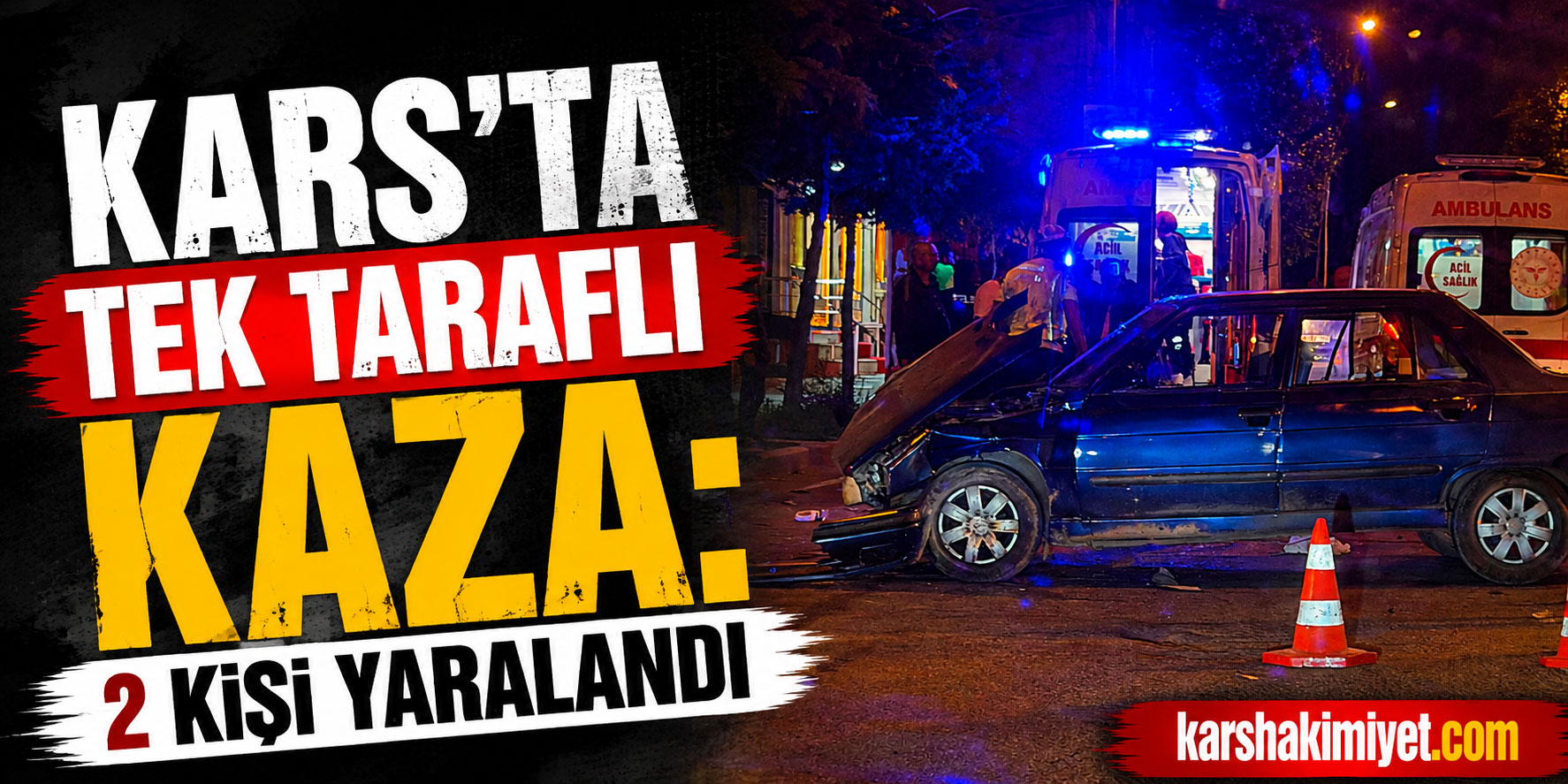 Kars'ta Tek Taraflı Kaza: 2 Kişi Yaralandı