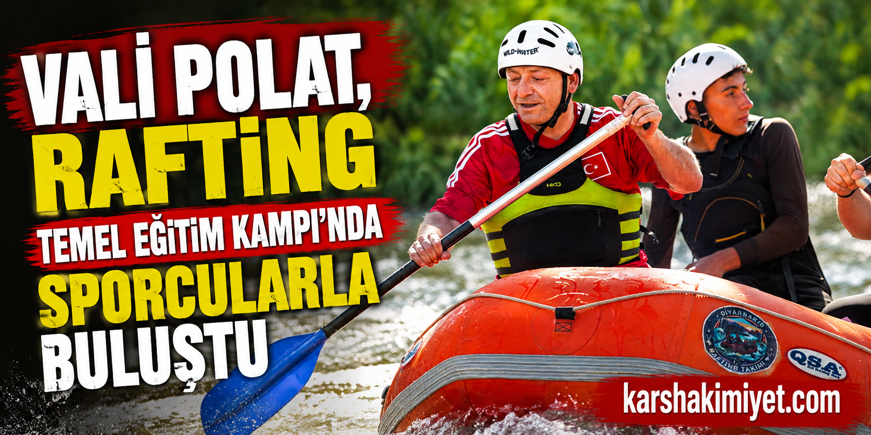 Vali Polat, Rafting Temel Eğitim Kampı'nda Sporcularla Buluştu