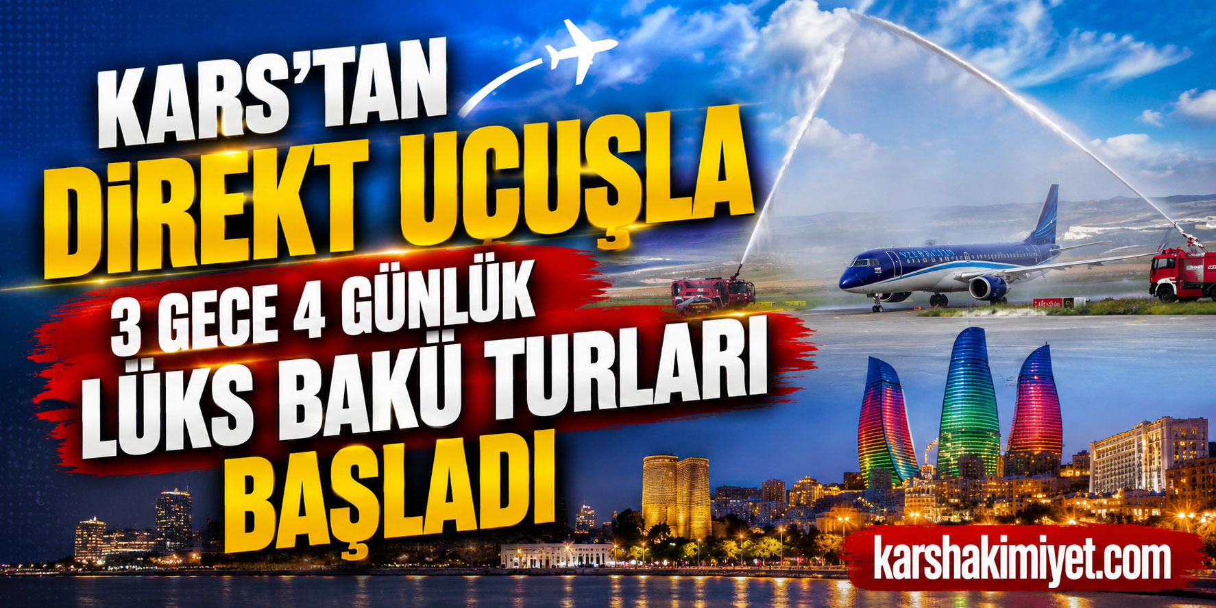 Kars'tan Direkt Uçuşla 3 Gece 4 Günlük Lüks Bakü Turları Başladı