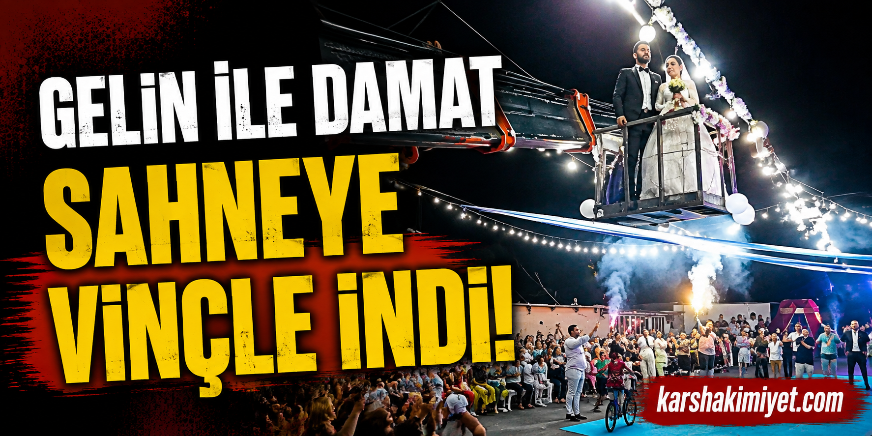 Gelin ile damat sahneye vinçle indi