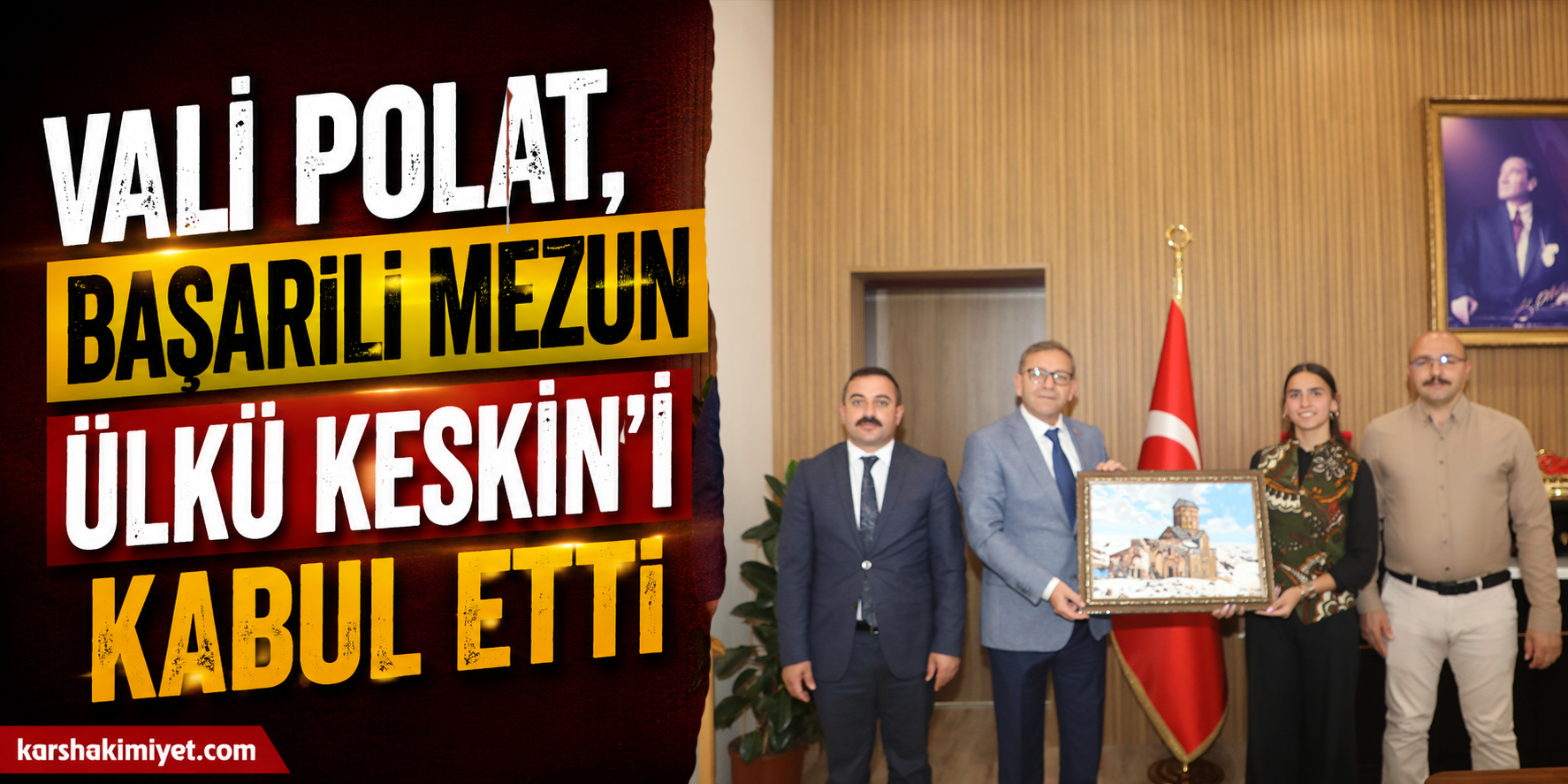 Vali Polat, Başarılı Mezun Ülkü Keskin'i Kabul Etti