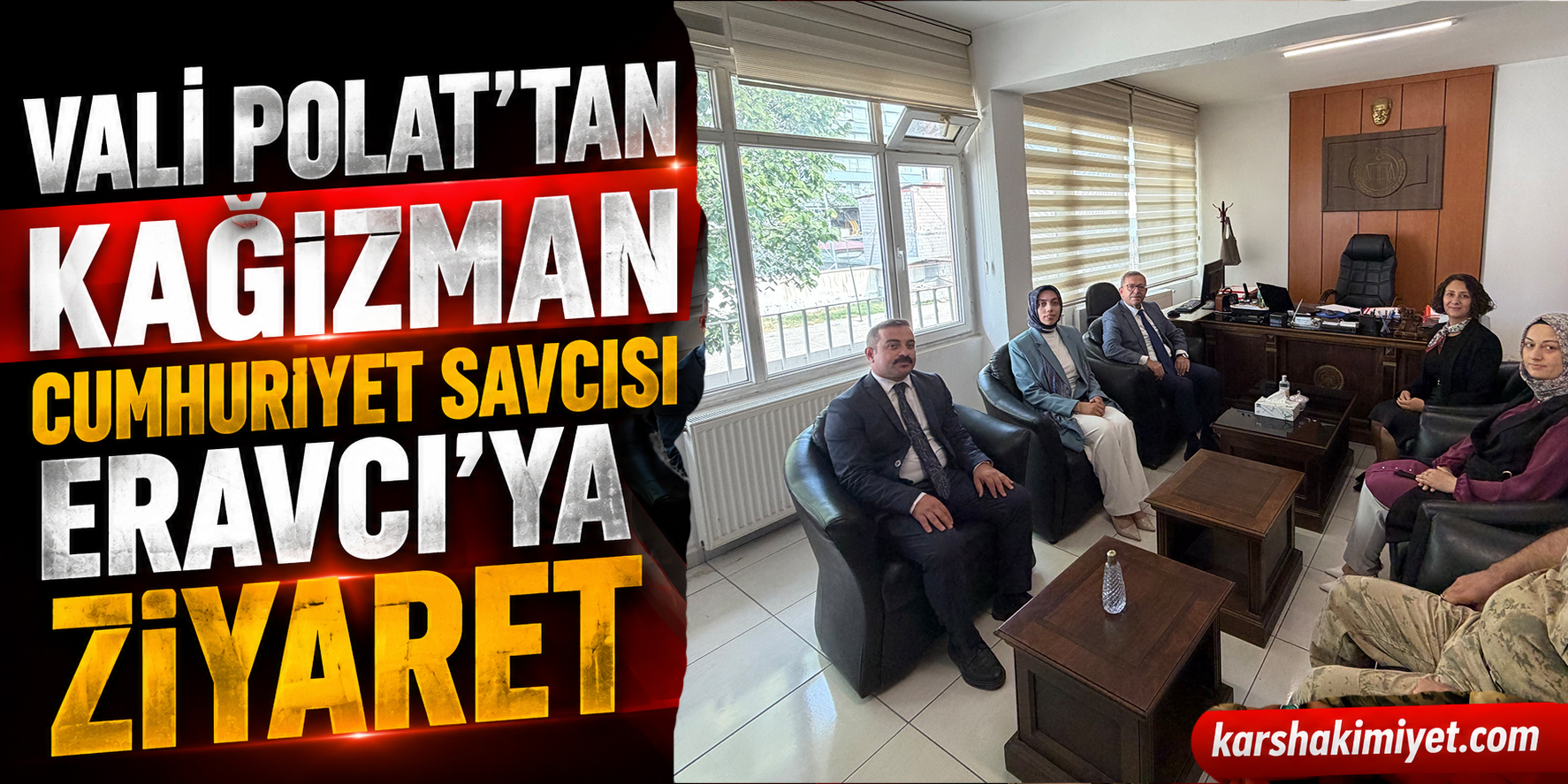 Vali Polat'tan Kağızman Cumhuriyet Savcısı Eravcı'ya Ziyaret