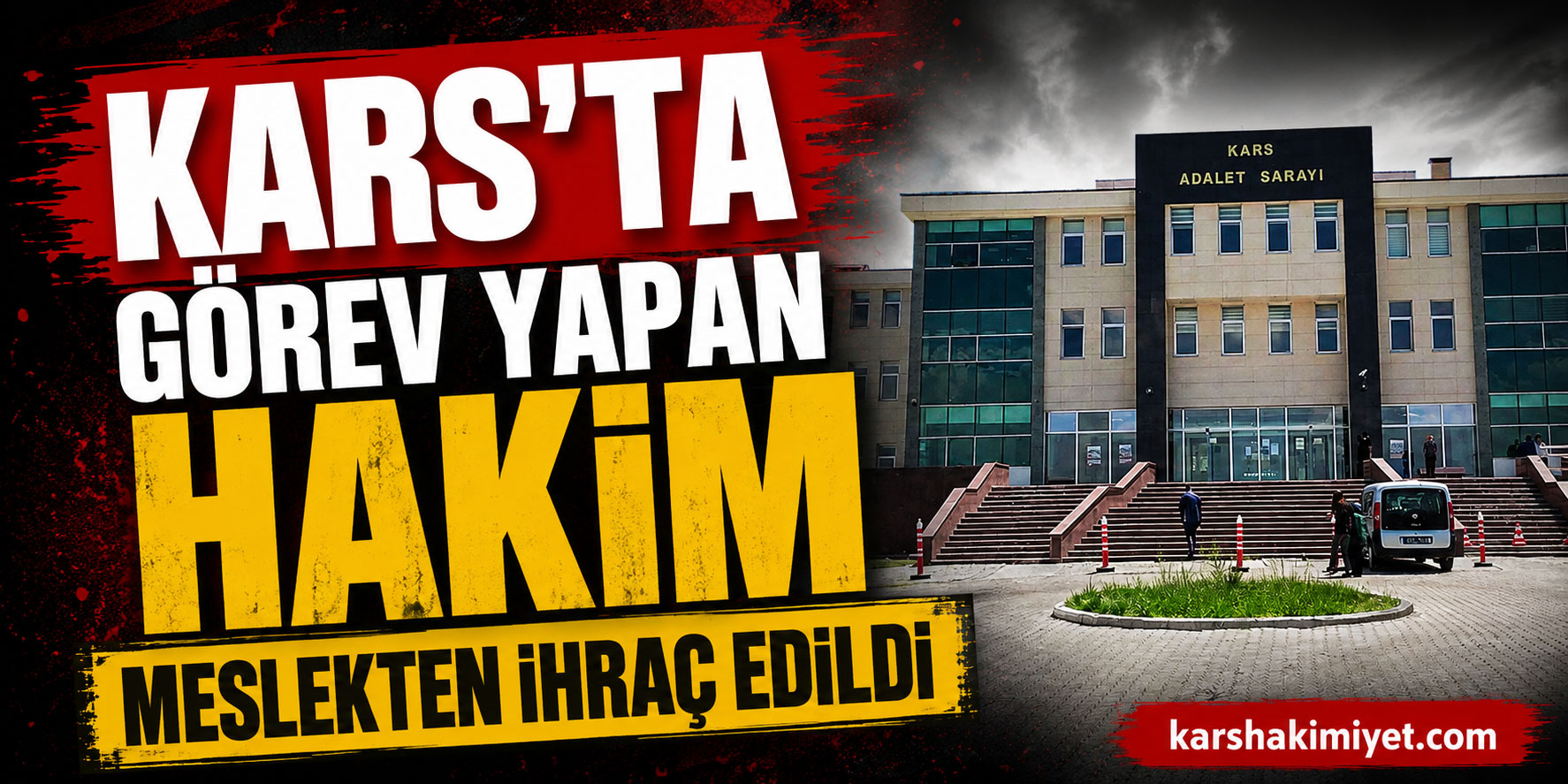 Kars'ta Görev Yapan Hakim Meslekten İhraç Edildi