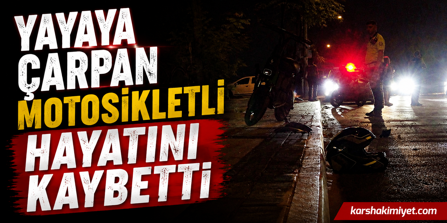 Yayaya çarpan motosikletli hayatını kaybetti