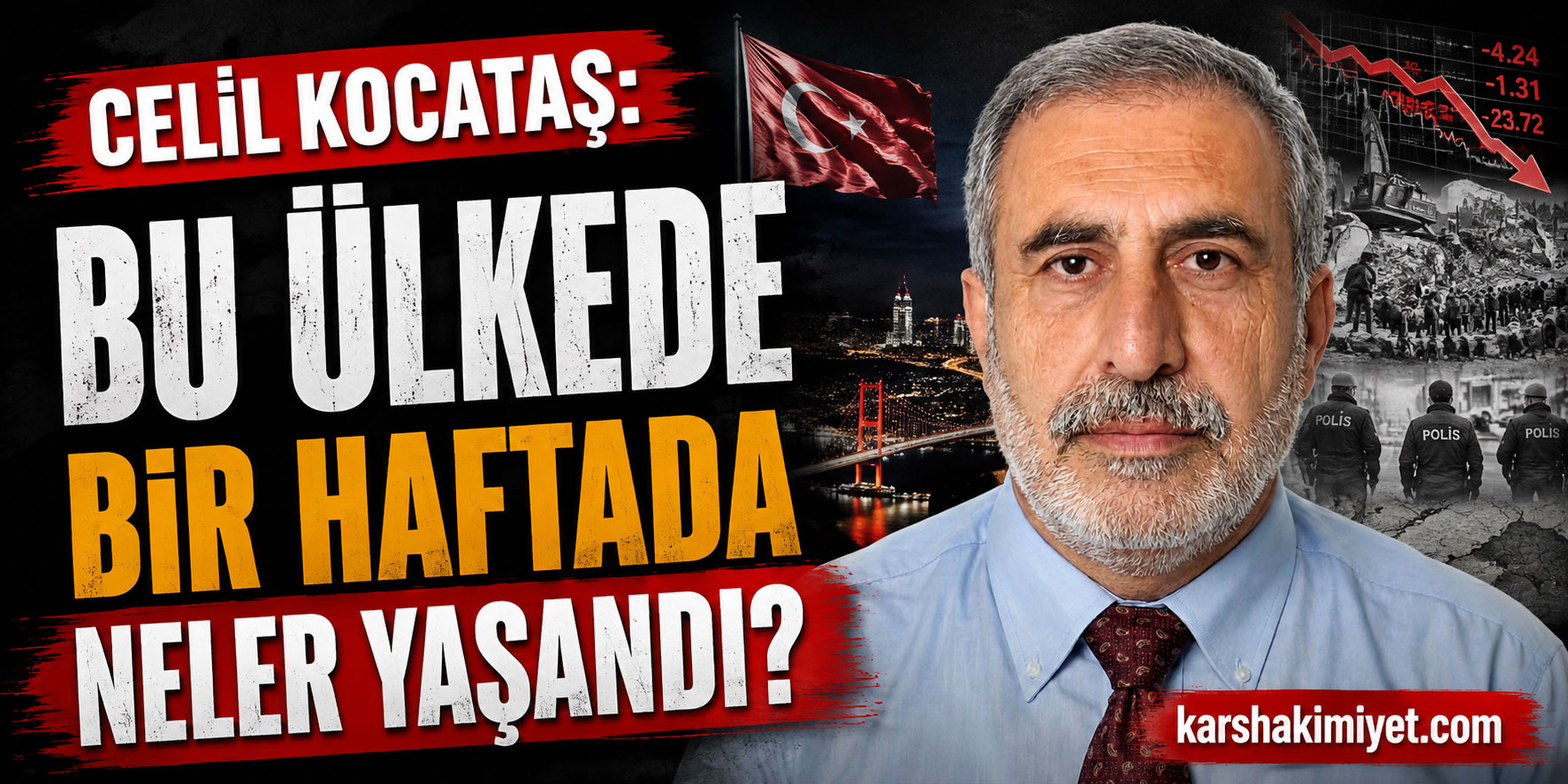 Celil Kocataş: Bu Ülkede Bir Haftada Neler Yaşandı?