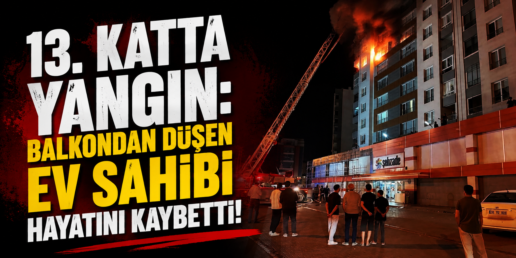 13. katta yangın: Balkondan düşen ev sahibi hayatını kaybetti