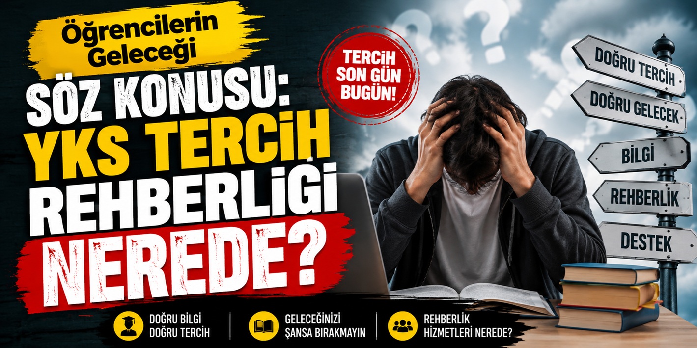 Öğrencilerin Geleceği Söz Konusu: YKS Tercih Rehberliği Nerede?