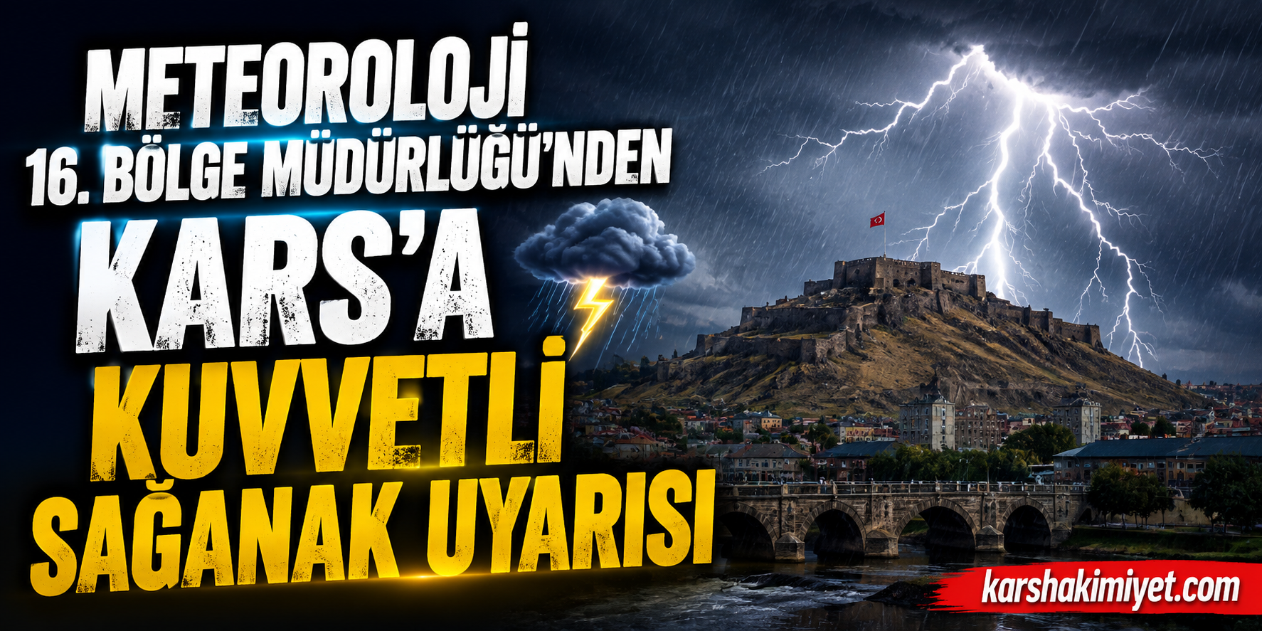 Meteoroloji 16. Bölge Müdürlüğü’nden Kars’a Kuvvetli Sağanak Uyarısı