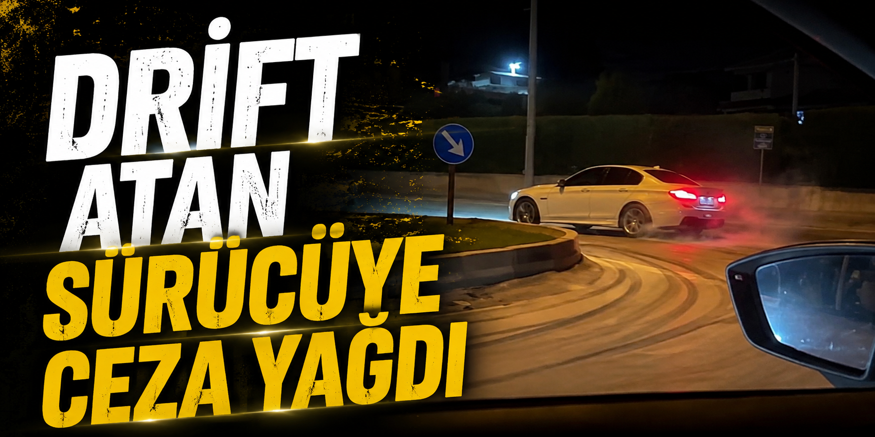 Drift atan sürücüye ceza yağdı