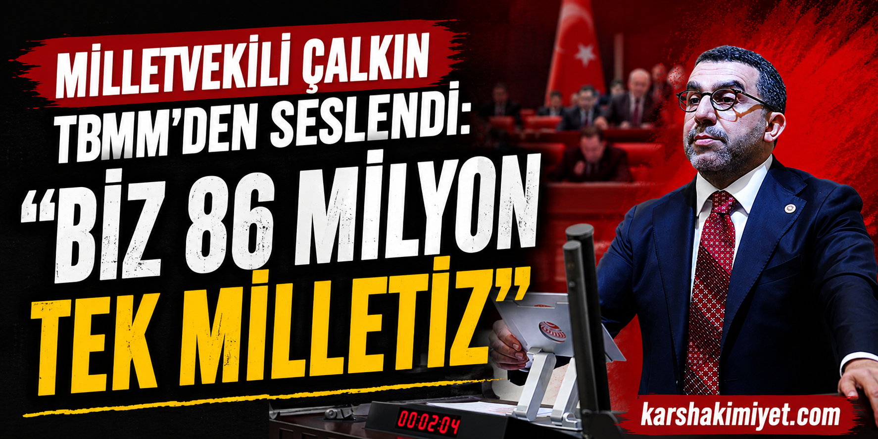 Milletvekili Çalkın TBMM’den Seslendi: “Biz 86 Milyon Tek Milletiz”