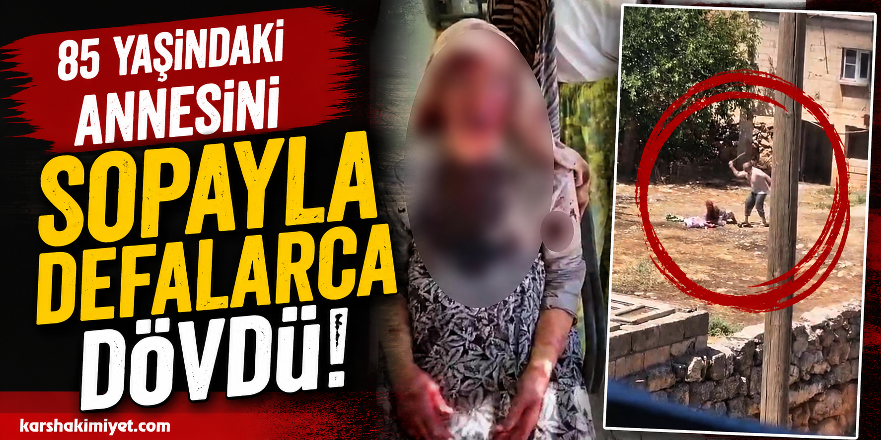 85 Yaşındaki Annesini Sopayla Defalarca Dövdü