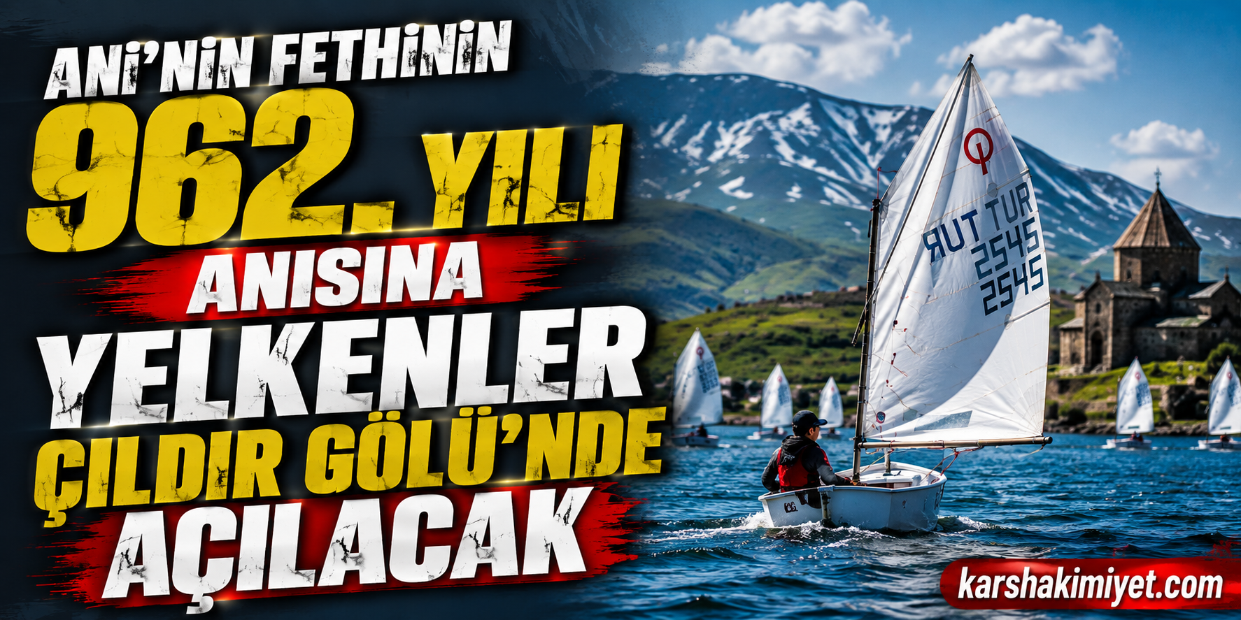 Ani’nin Fethinin 962. Yılı Anısına Yelkenler Çıldır Gölü’nde Açılacak