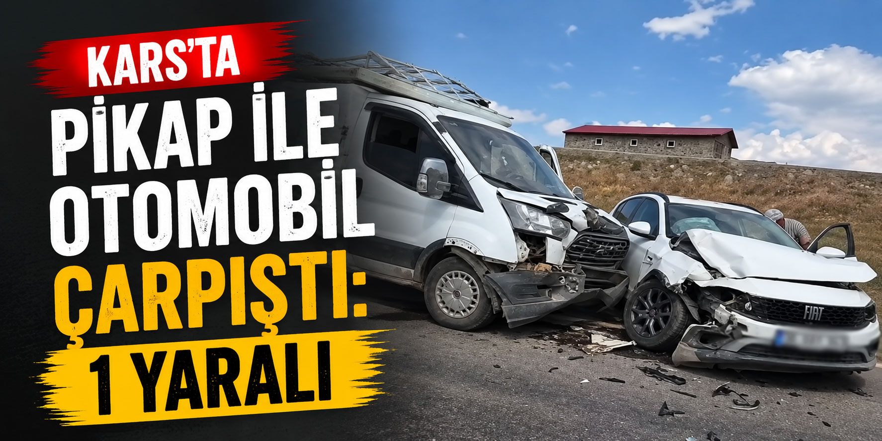 Kars'ta Pikap ile Otomobil Çarpıştı: 1 Yaralı
