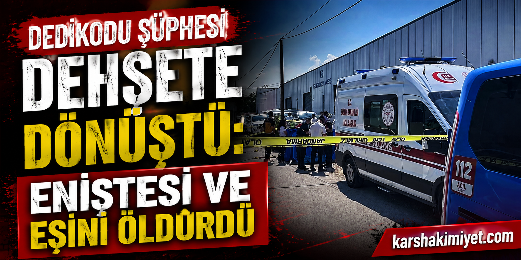 Dedikodu Şüphesi Dehşete Dönüştü: Eniştesi ve Eşini Öldürdü