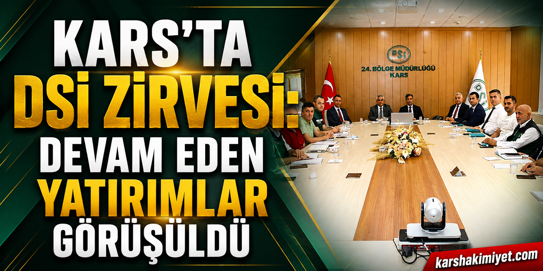 Kars’ta DSİ Zirvesi: Devam Eden Yatırımlar Görüşüldü