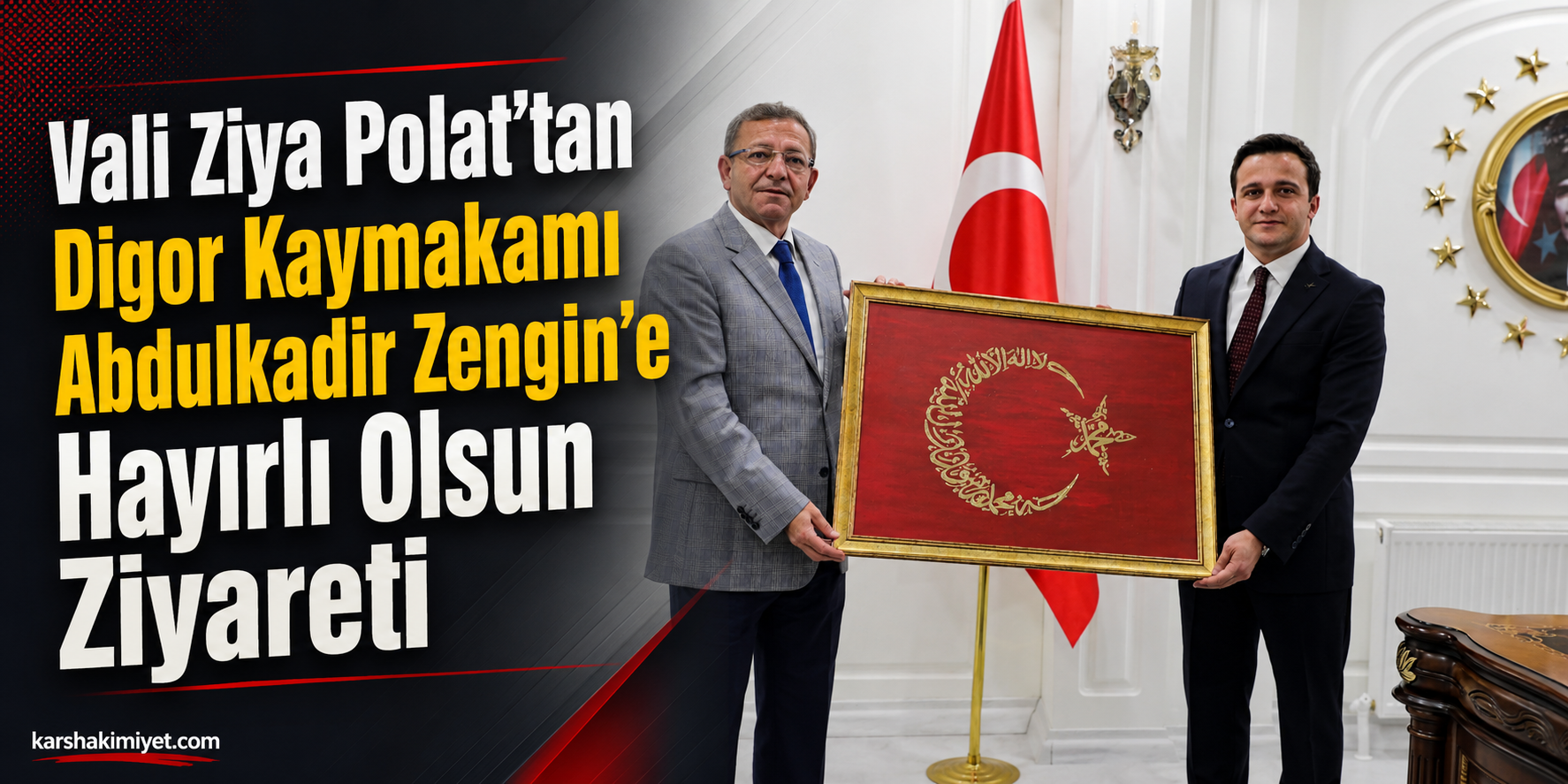Vali Ziya Polat’tan Digor Kaymakamı Abdulkadir Zengin’e Hayırlı Olsun Ziyareti