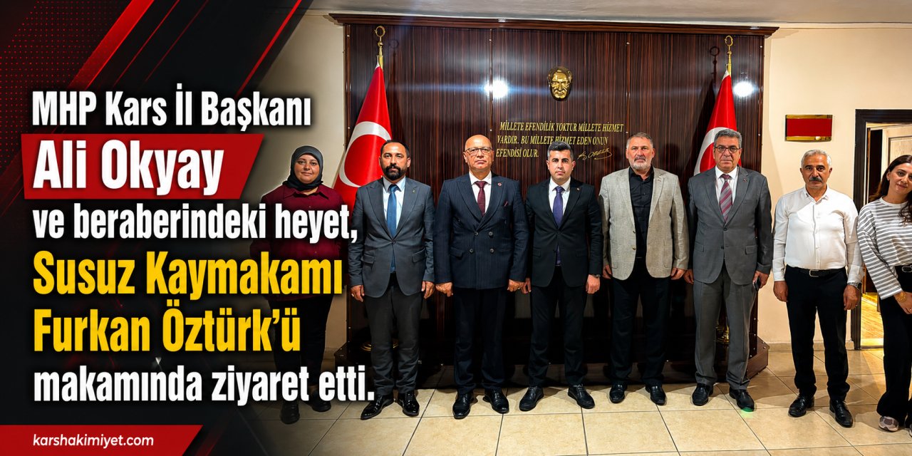 MHP Kars İl Başkanı Ali Okyay ve beraberindeki heyet, Susuz Kaymakamı Furkan Öztürk’ü makamında ziyaret etti.