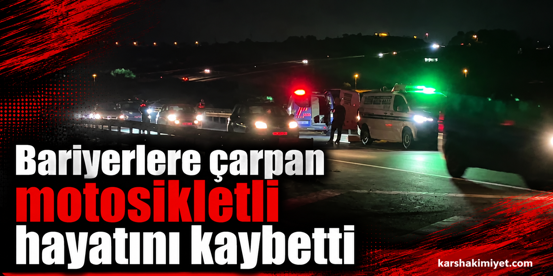 Bariyerlere çarpan motosikletli hayatını kaybetti