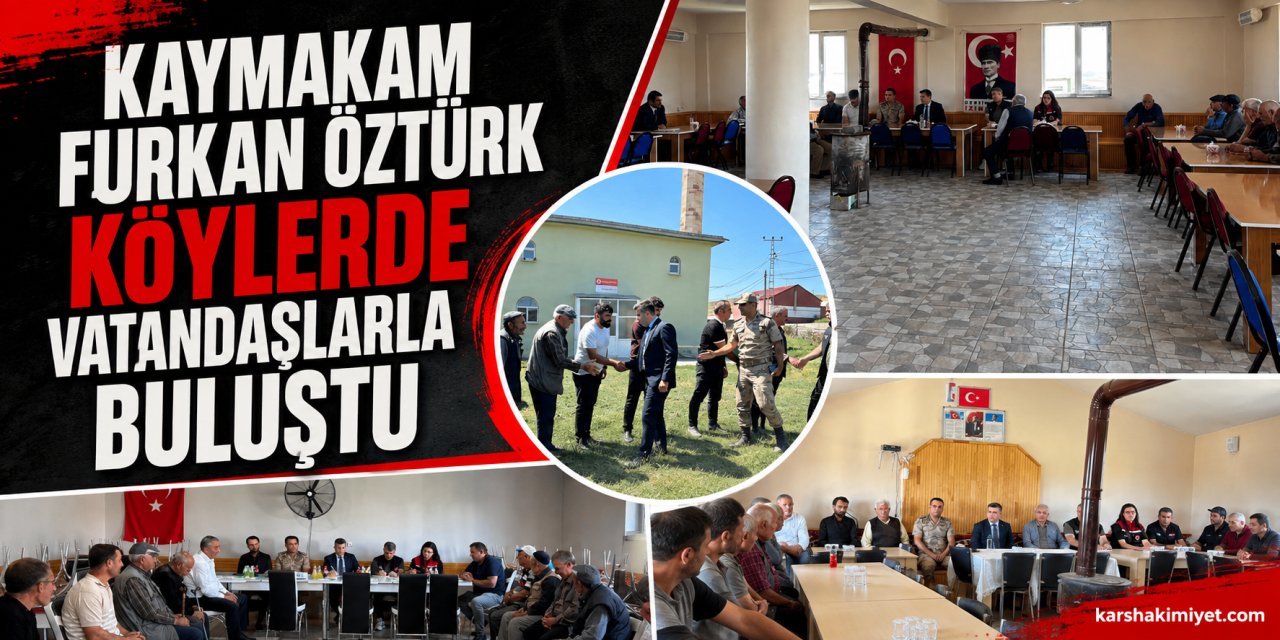 Kaymakam Furkan Öztürk Köylerde Vatandaşlarla Buluştu
