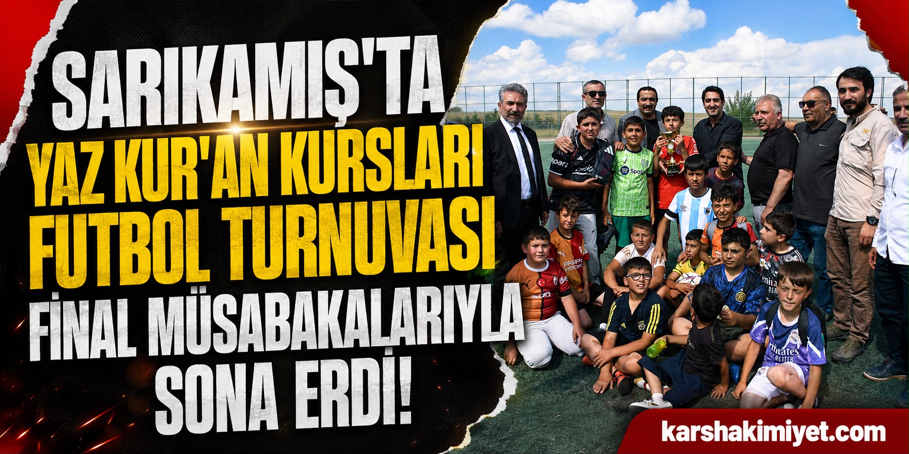Sarıkamış’ta “Yaz Kur’an Kursları Futbol Turnuvası” final müsabakalarıyla sona erdi