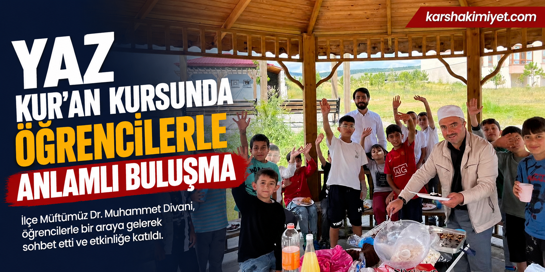 Yaz Kur’an Kursunda Öğrencilerle Anlamlı Buluşma
