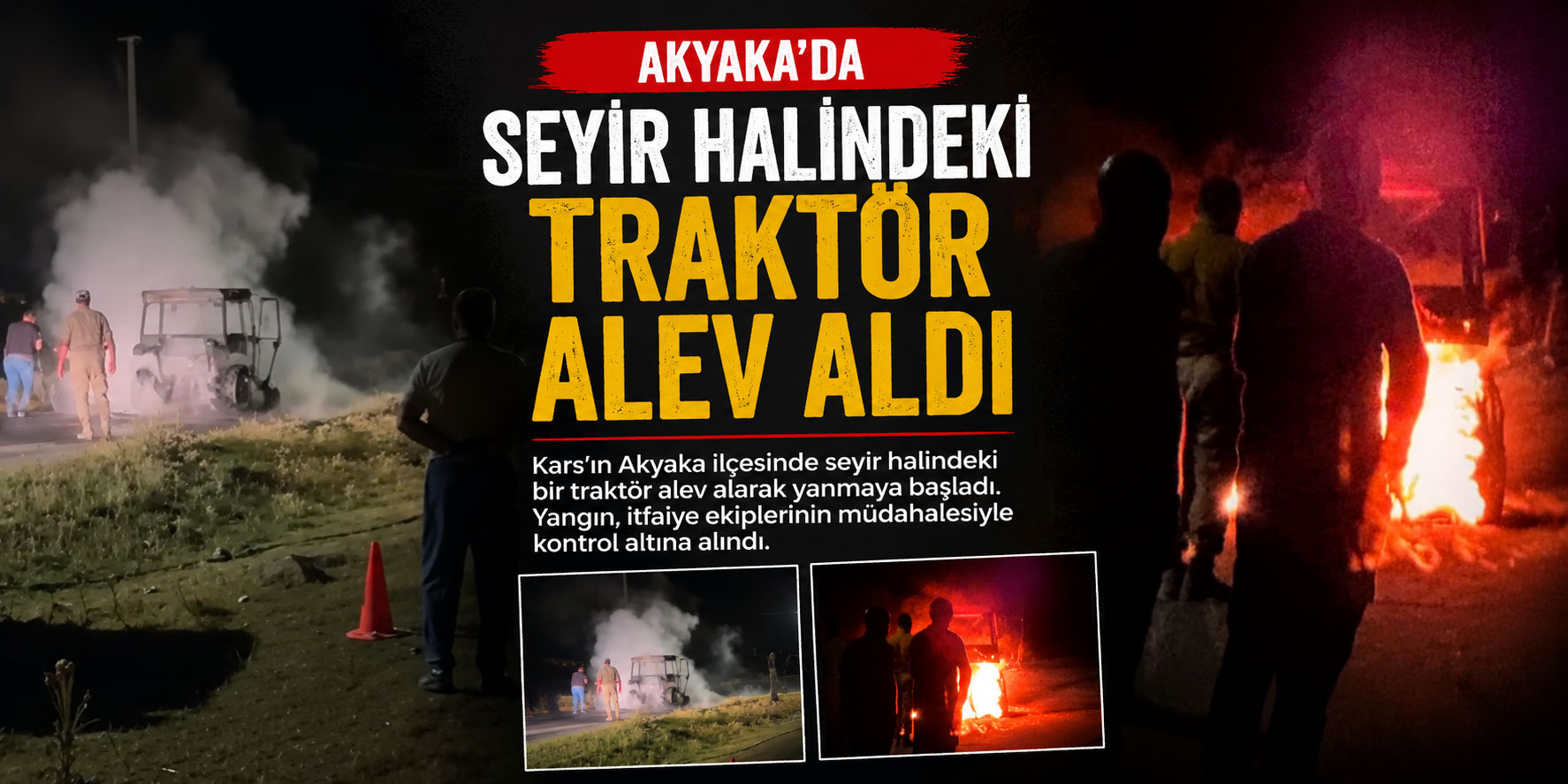 Akyaka’da Seyir Halindeki Traktör Alev Aldı