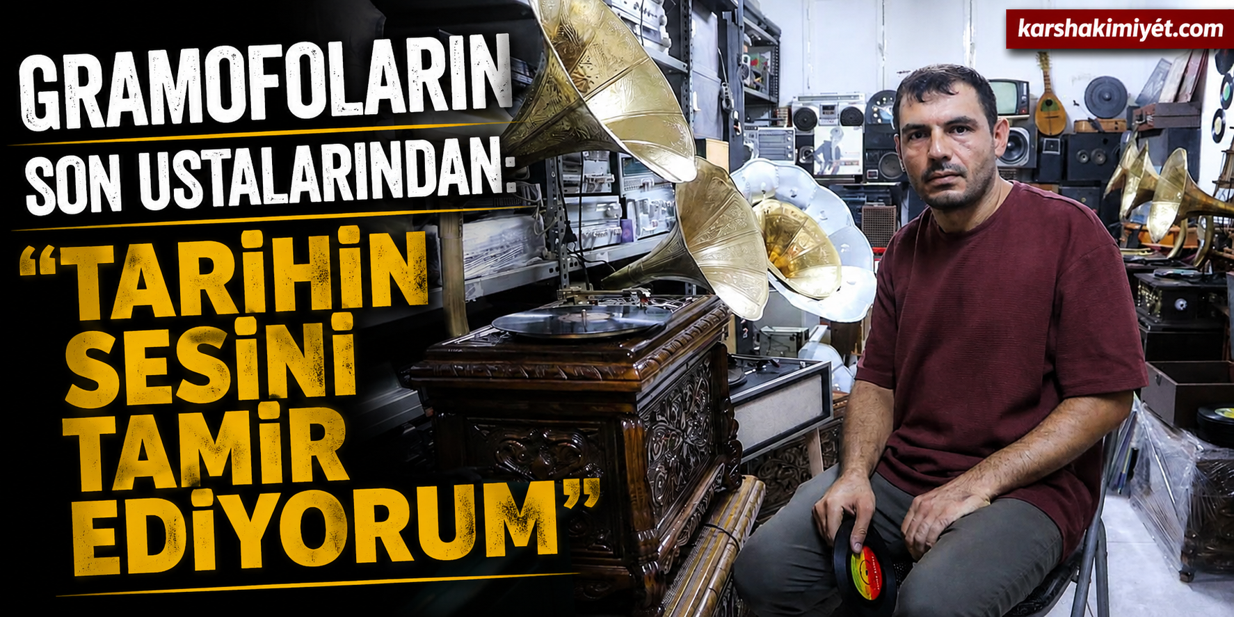 Gramofonların Son Ustalarından: “Tarihin Sesini Tamir Ediyorum”