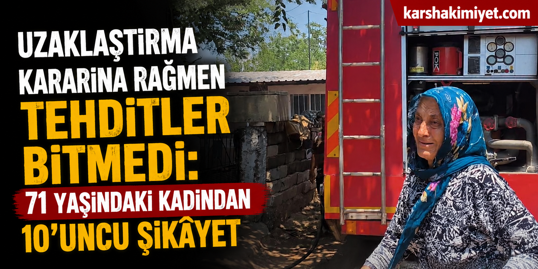Uzaklaştırma Kararına Rağmen Tehditler Bitmedi: 71 Yaşındaki Kadından 10’uncu Şikâyet
