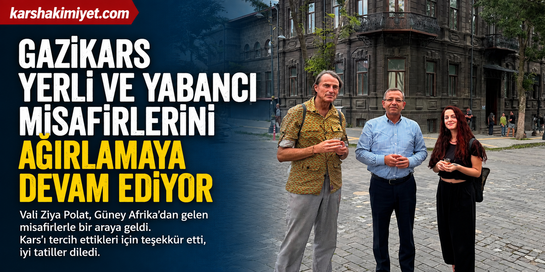 Güney Afrika’dan Kars’a Turist İlgisi: Vali Polat Misafirlerle Buluştu