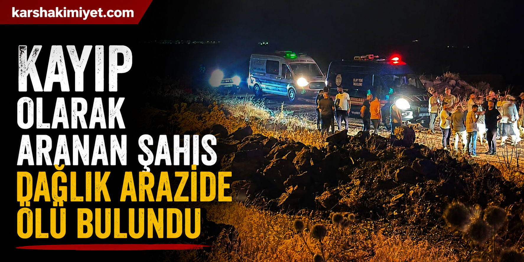 Kayıp olarak aranan şahıs dağlık arazide ölü bulundu