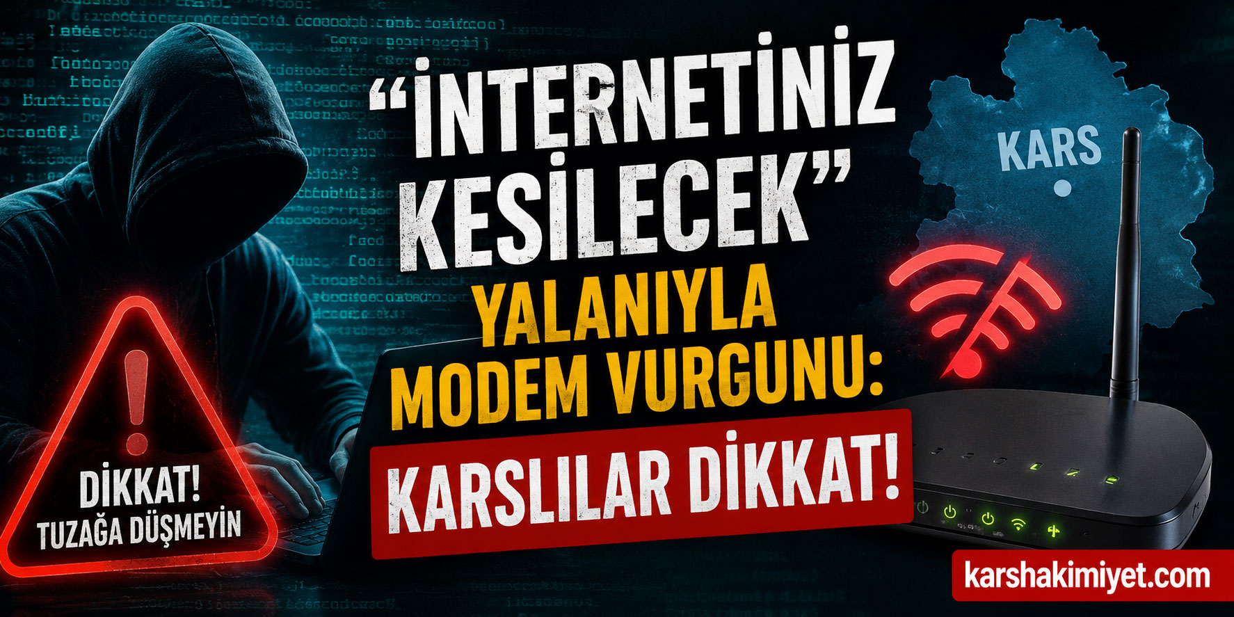 “İnternetiniz Kesilecek” Yalanıyla Modem Vurgunu: Karslılar Dikkat!