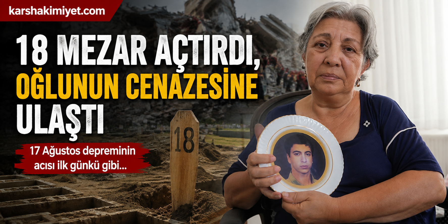 18 mezar açtırdı, oğlunun cenazesine ulaştı