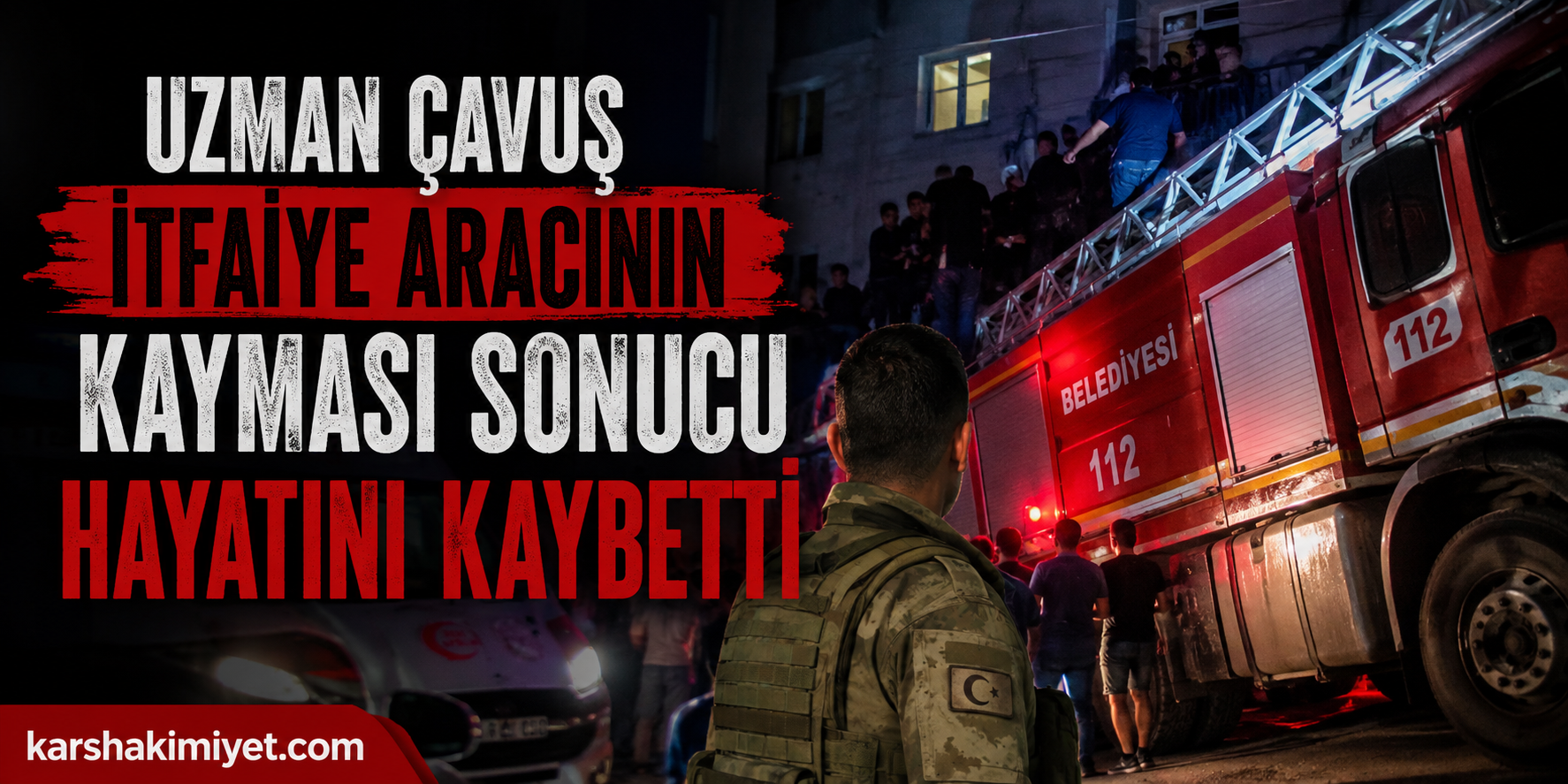 Uzman çavuş itfaiye aracının kayması sonucu hayatını kaybetti