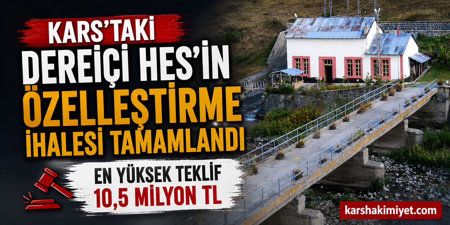 Kars’taki Dereiçi HES’in Özelleştirme İhalesi Tamamlandı: En Yüksek Teklif 10,5 Milyon TL