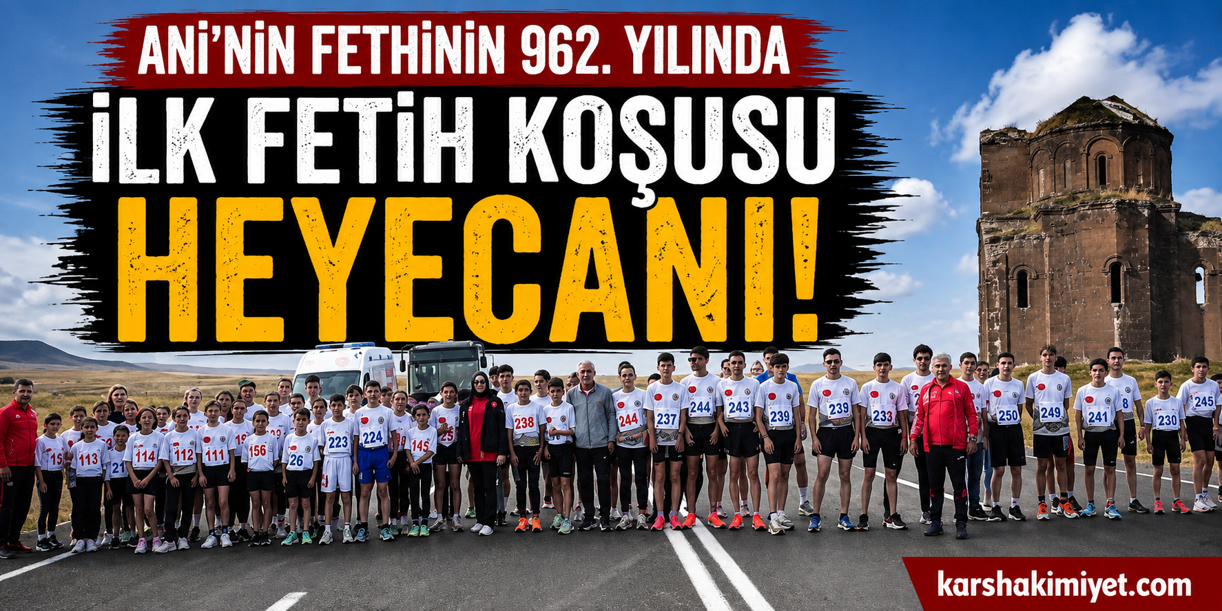 Ani’nin Fethinin 962. Yılında İlk Fetih Koşusu Heyecanı