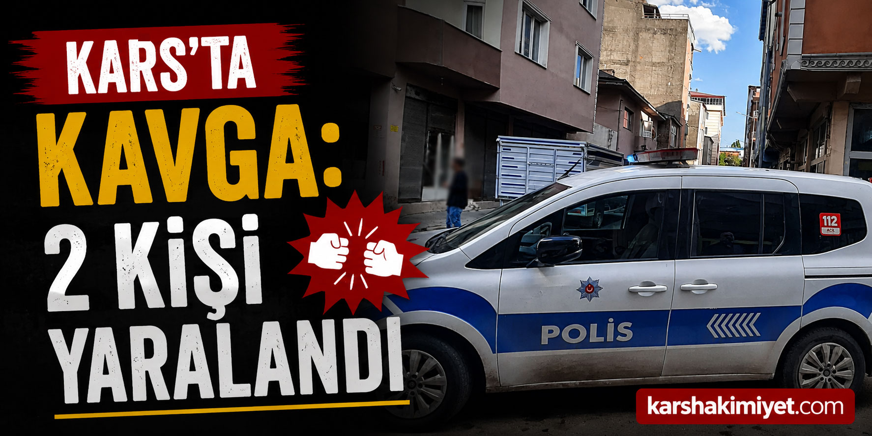 Kars'ta Kavga: 2 Kişi Yaralandı