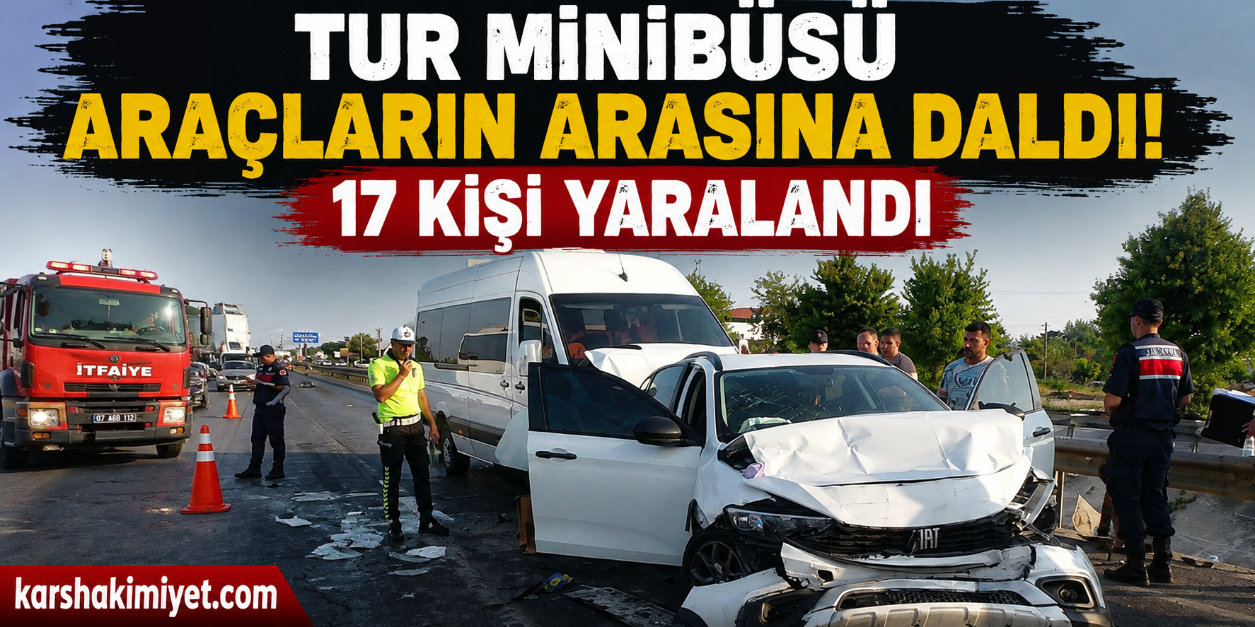 Tur Minibüsü Araçların Arasına Daldı: 17 Kişi Yaralandı