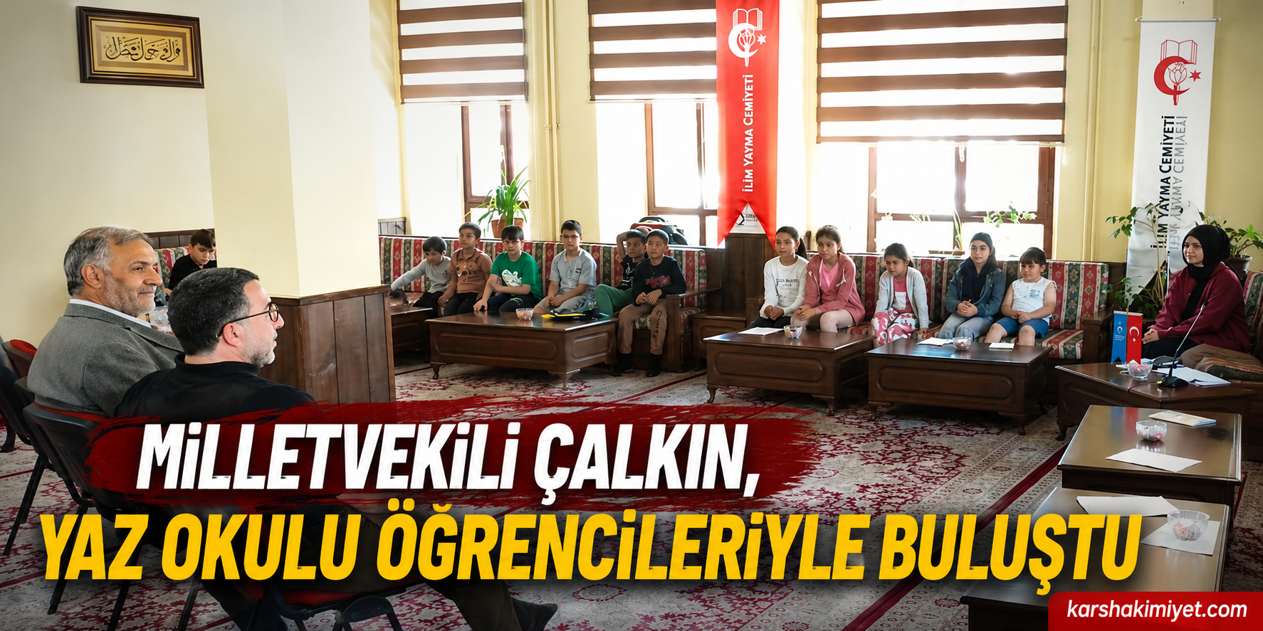 Milletvekili Çalkın, Yaz Okulu Öğrencileriyle Buluştu