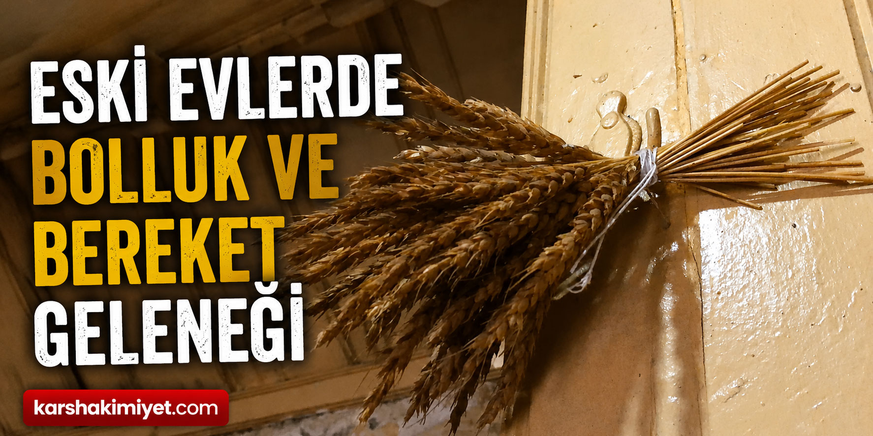 Eski evlerde bolluk ve bereket geleneği
