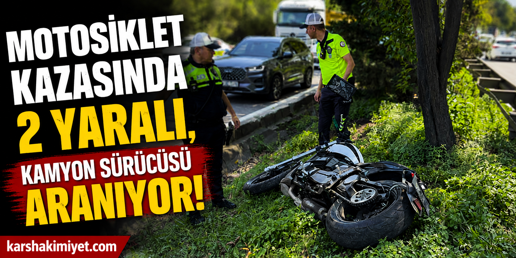 Motosiklet Kazasında 2 Yaralı, Kamyon Sürücüsü Aranıyor