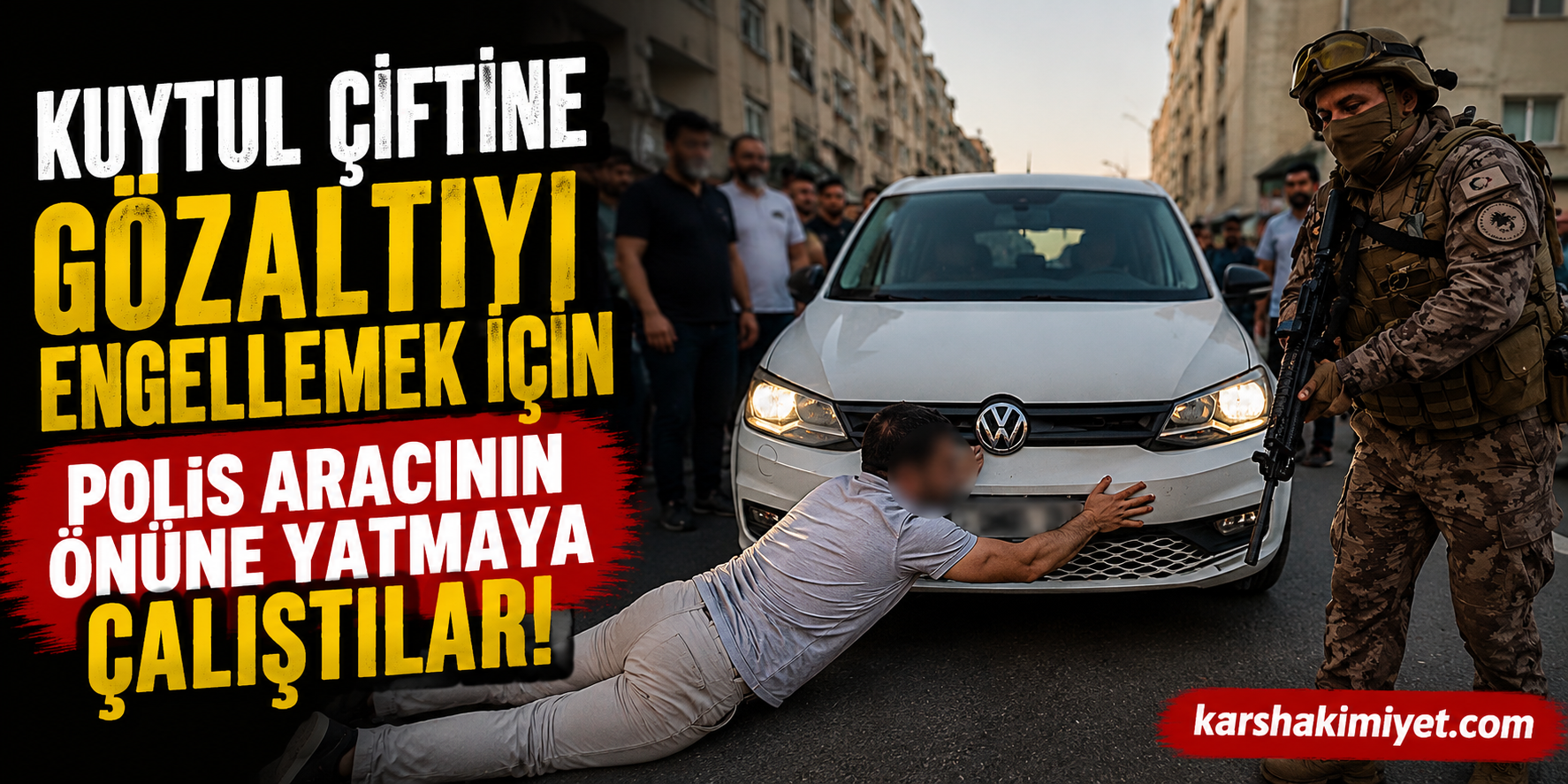 Kuytul çiftine gözaltıyı engellemek için polis aracının önüne yatmaya çalıştılar