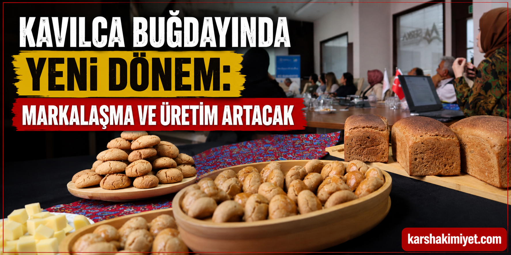 Kavılca Buğdayında Yeni Dönem: Markalaşma ve Üretim Artacak