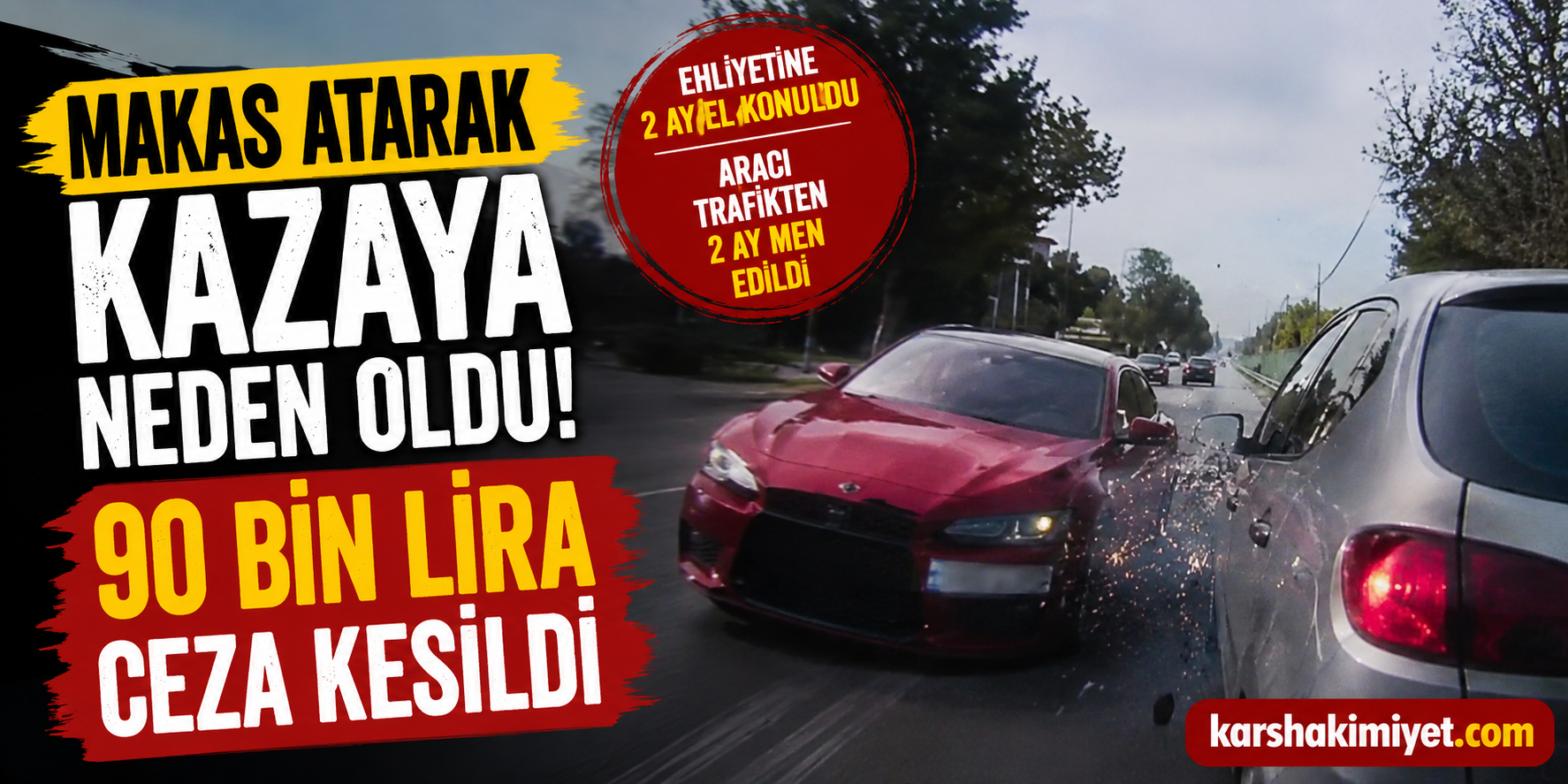 Makas Atarak Kazaya Neden Oldu: 90 Bin Lira Ceza Kesildi