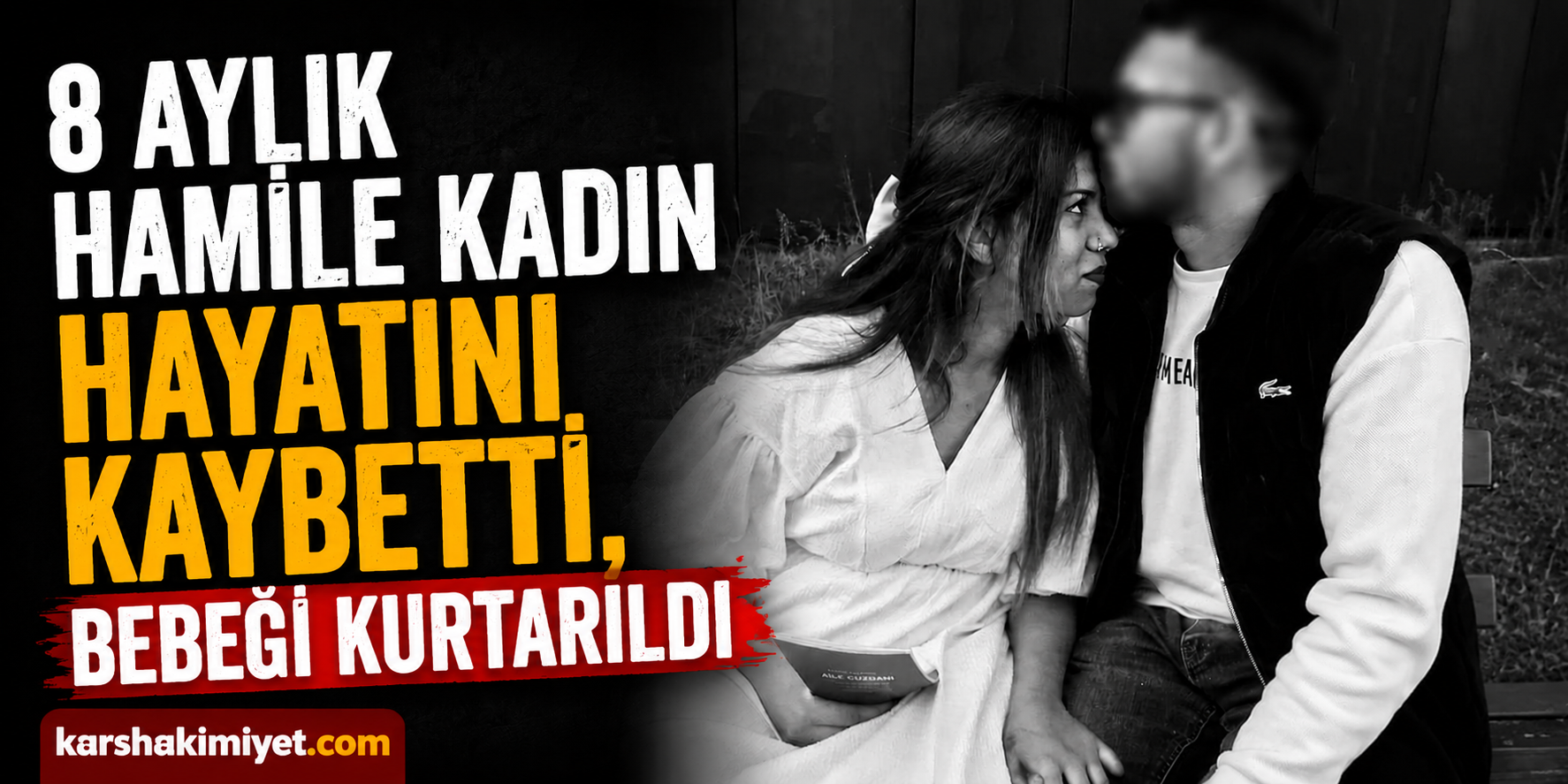8 Aylık Hamile Kadın Hayatını Kaybetti, Bebeği Kurtarıldı