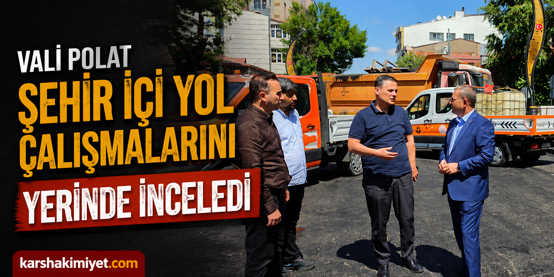 Vali Polat, Şehir İçi Yol Çalışmalarını Yerinde İnceledi