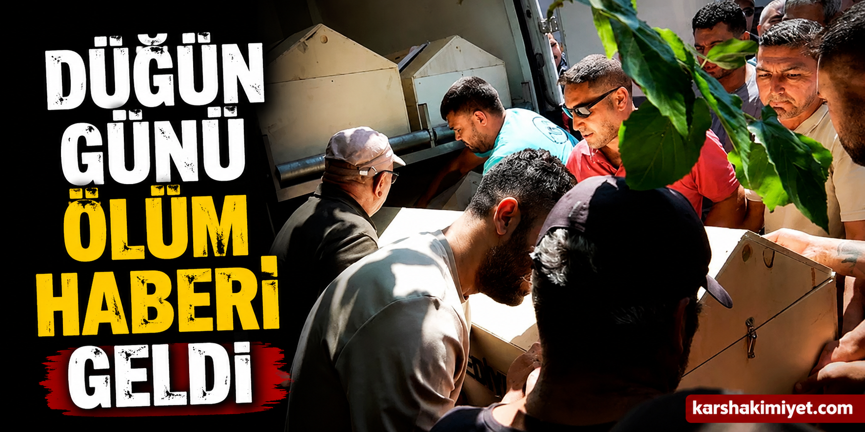 Düğün günü ölüm haberi geldi